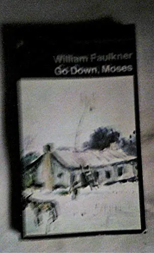 Go Down, Moses And Other Stories: Was; the Fire And the Hearth; Pantaloon in Black; the Old People; the Bear; Delta Autumn; Go Down Moses (Penguin Modern Classics)
