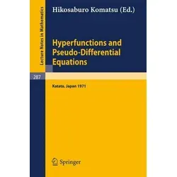 Hyperfunktionen und Pseudodifferentialgleichungen: Tagungsband Katata 1971 - Ein umfassender Überblick über die Theorie der Hyperfunktionen. Ideal für Studierende und Fachleute, die sich mit modernen mathematischen Konzepten beschäftigen.
