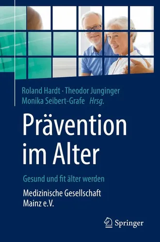 Prävention im Alter – Gesund und fit älter werden - Medizinische Gesellschaft Mainz e.V. bietet wertvolle Tipps zur Gesundheitsförderung im Alter für ein aktives und erfülltes Leben.
