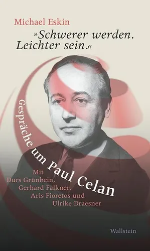 »Schwerer werden. Leichter sein.«: Gespräche um Paul Celan - Hörbuch mit tiefgründigen Gesprächen über Paul Celan, featuring renommierte Autoren wie Durs Grünbein und Ulrike Draesner, ideal für Literaturinteressierte.