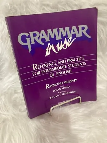 Grammar in Use: Reference and Practice for Intermediate Students of English