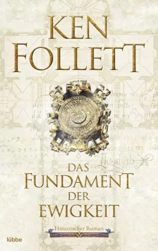 Das Fundament der Ewigkeit: Historischer Roman (Kingsbridge-Roman, Band 3) - Erleben Sie spannende historische Abenteuer in diesem fesselnden Roman von Bastei Lübbe. Ideal für Liebhaber von epischen Geschichten und starken Charakteren.