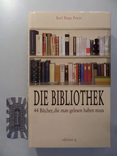 Die Bibliothek: 44 Bücher, die man gelesen haben muss