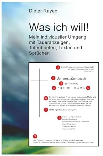 Was ich will!: Mein individueller Umgang mit Traueranzeigen, Totenbriefen, Texten und Sprüchen.