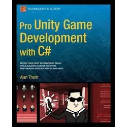 Pro Unity Game Development with C# - Informatik, umfassendes Buch für professionelle Spieleentwicklung mit C#, ideal für angehende Game Developer.