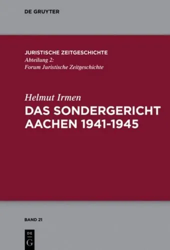 Das Sondergericht Aachen 1941-1945: Juristische Zeitgeschichte Band 21 - Strafrecht - Detaillierte Analyse der juristischen Praktiken des Sondergerichts Aachen während des Zweiten Weltkriegs, ein unverzichtbares Werk für Historiker und Juristen.