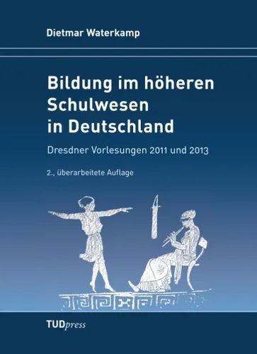 Bildung im höheren Schulwesen in Deutschland Dietmar Waterkamp