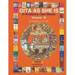 Gita as She Is in Krishna's Own Words, Volume III by Narale, Ratnakar