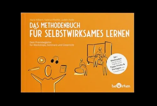 Methodenbuch für selbstwirksames Lernen - Praktischer Leitfaden für Workshops und Seminare. Entdecken Sie effektive Methoden zur Förderung von selbstständigem Lernen und steigern Sie die Effizienz Ihrer Unterrichtseinheiten.