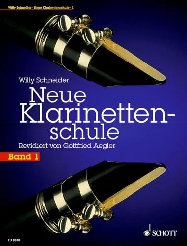 Neue Klarinettenschule: Deutsches und Böhm-System, auch zum Selbstunterricht. Band 1. Klarinette.