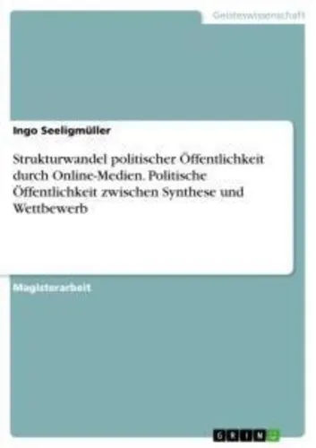 Strukturwandel politischer Öffentlichkeit durch Online-Medien. Politische Öffent