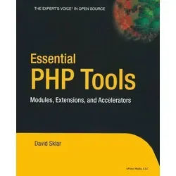 Essential PHP Tools Modules, Extensions, and Accelerators