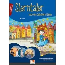 Sterntaler, Heft nach den Gebrüdern Grimm - Märchenhaftes Musical - Ein kreatives Musical für 8- bis 11-Jährige. Schnell umsetzbar mit vielen Rollen und ohne Solostimmen, ideal für den Unterricht.