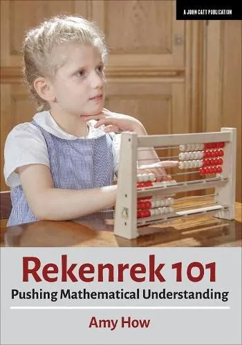 Rekenrek 101: Pushing Mathematical Understa..., Amy How