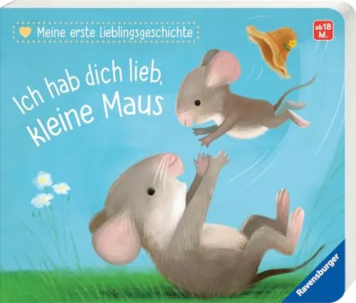 Meine erste Lieblingsgeschichte: Ich hab dich lieb, kleine Maus - Hörbuch für Kinder ab 18 Monaten, fördert die Sprachentwicklung und schafft eine liebevolle Vorlesezeit.