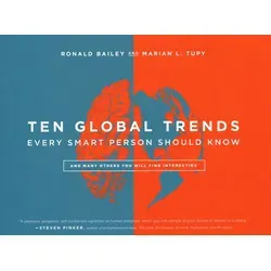 Ten Global Trends Every Smart Person Should Know von Ronald Bailey/ Marian L Tupy / Cato Institute / Buch