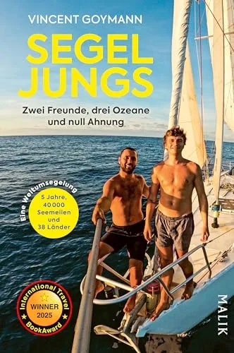 Segeljungs: Zwei Freunde, drei Ozeane und null Ahnung – Ein Abenteuerbuch für Entdecker - Erlebe die packende Reise von zwei Freunden auf den Ozeanen. Gewinner des International Travel BookAward, jetzt als Kinofilm und mit über 100.000 Social Media Followern. Ideal für Abenteuerlustige! Das perfekte Buch für Reisende und Träumer!  