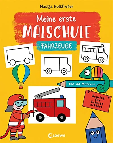 Meine erste Malschule - Fahrzeuge: Mit 44 Motiven - Schritt für Schritt erklärt - Kinderleicht Malen lernen ab 3 Jahren