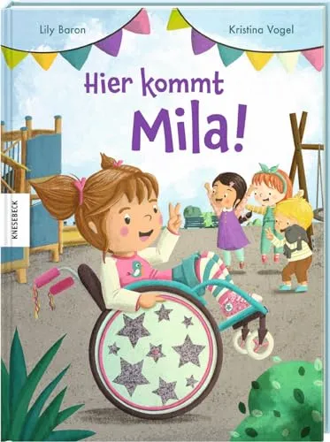 Hier kommt Mila!: Ein Bilderbuch über Inklusion - Entdecken Sie mit "Hier kommt Mila!" die Themen Inklusion und Barrierefreiheit auf liebevolle Weise. Ein ideales Buch für Kinder, das zum Nachdenken anregt und die Vielfalt feiert! Perfekt für junge Leserinnen und Leser.