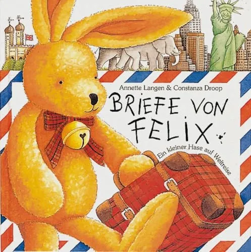 Briefe von Felix: Ein kleiner Hase auf Weltreise - Erlebe die Abenteuer von Felix, dem kleinen Hasen! Dieses Bilderbuch mit Briefen begeistert Kinder und fördert die Fantasie. Ideal für kleine Entdecker und kreative Vorlesestunden! Perfekt für die ganze Familie.