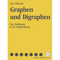 Graphen und Digraphen: Eine Einführung In Die Graphentheorie - Lehrbuch zur Graphentheorie, ideal für Studierende und Fachleute im Bereich Mathematik und Informatik, bietet praxisnahe Beispiele und Anwendungsfälle.