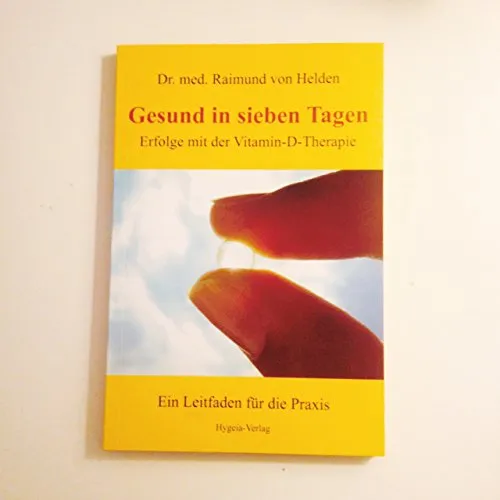 Gesund in sieben Tagen: Erfolge mit der Vitamin-D-Therapie - Medizin - Entdecken Sie die Vorteile der Vitamin-D-Therapie für Ihre Gesundheit in nur einer Woche.