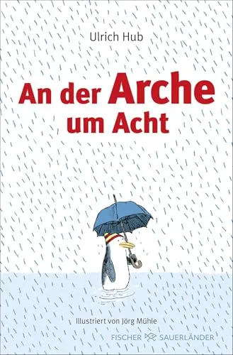 An der Arche um Acht: Ein humorvolles Meisterwerk über Freundschaft und die Arche Noah – Das philosophische Kinderbuch ab 8 Jahren