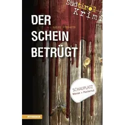 Der Schein betrügt: Südtirolkrimi Band 4 (Südtirol-Krimi / Commissario Fameo ermittelt)