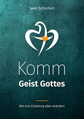 Komm Geist Gottes: Wie eine Einladung alles verändert