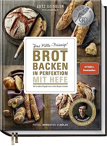 Brot backen in Perfektion mit Hefe - Das Plötz-Prinzip - Freizeit, Haus & Garten - Meistere das Brotbacken mit 70 klassischen Rezepten und einer einfachen Methode für perfekte Ergebnisse.
