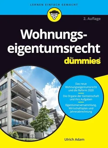 Wohnungseigentumsrecht für Dummies - Leitfaden für das Wohnungseigentumsrecht, verständlich erklärt für Einsteiger und Immobilienbesitzer.