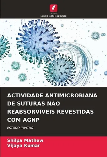 ACTIVIDADE ANTIMICROBIANA DE SUTURAS NÃO REABSORVÍVEIS REVESTIDAS COM AGNP Shilp