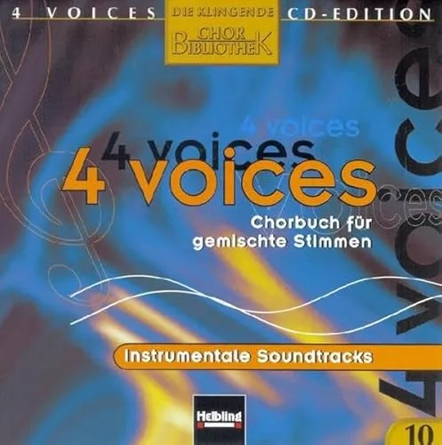 voices - CD Edition. Die klingende Chorbibliothek. CD 10. 1 AudioCD: 4 voices - Chorbuch für gemischte Stimmen. Instrumentale Soundtracks. CD 10 mit Playbackaufnahmen 4