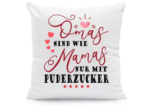 GRAVURZEILE Zierkissen mit Spruch - Omas sind wie Mamas nur mit Puderzucker - Geschenk -, starke Farben ohne verblassen, Maschinenwäsche geeignet