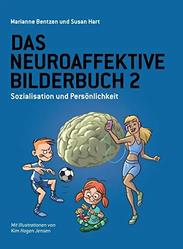 Das Neuroaffektive Bilderbuch 2: Sozialisation und Persönlichkeit