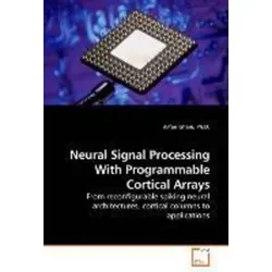 Neural Signal Processing With Programmable Cortical Arrays - Belletristik über neuro-inspirierte Technologien, die innovative Ansätze für autonome Sensor Netzwerke und neuromorphe Chip-Designs erforscht.