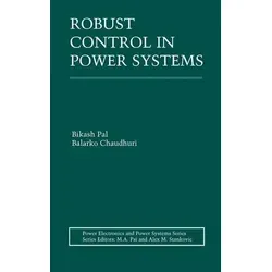 Robust Control in Power Systems: Power Electronics and Power Systems - Fachbuch über robuste Regelung in Stromsystemen, ideal für Graduiertenstudiengänge und als wertvolles Lesematerial.