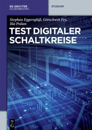 Oldenbourg Eggersglüss: Test digitaler Schaltkreise - Fachbuch über digitale Schaltkreise, ideal für Studierende und Fachleute, bietet umfassende Einblicke und praxisnahe Tests.