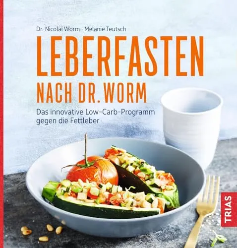 Leberfasten nach Dr. Worm: Innovatives Low-Carb-Programm gegen Fettleber - Gesundheitsratgeber für eine effektive Leberentgiftung, fördert Gewichtsreduktion und verbessert die Leberwerte.