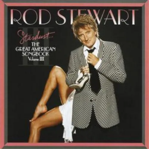 Rod Stewart Stardust - The Great American Songbook Vol. 3 (CD) Album