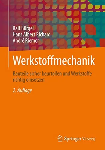 Werkstoffmechanik: Bauteile sicher beurteilen und Werkstoffe richtig einsetzen - Maschinenbau-Buch für präzise Beurteilung von Bauteilen und effektiven Einsatz von Werkstoffen, ideal für Ingenieure und Studierende.