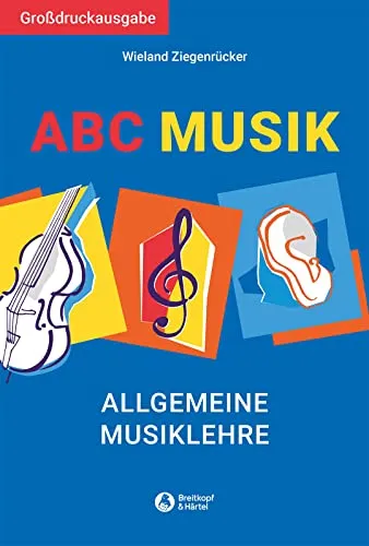 ABC Musik - Allgemeine Musiklehre - Großdruckausgabe (BV 398) - Liederbuch für Piano, Stimme & Gitarre mit 446 Lehr- und Lehrsätzen, ideal für Musikschüler und -lehrer zur Vertiefung der Musiktheorie.