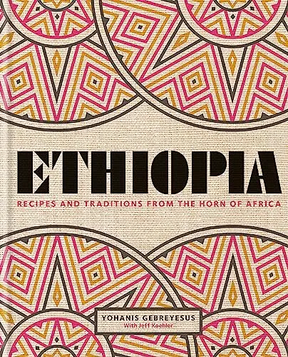 Ethiopia: Recipes and traditions from the horn of Africa - Kochbuch mit authentischen Rezepten und Traditionen aus Äthiopien, perfekt für Liebhaber der afrikanischen Küche und kulturellen Entdeckungen.