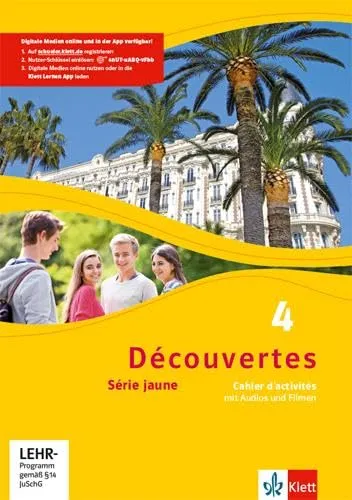 Découvertes 4. Série jaune (ab Klasse 6): Cahier d'activités mit Audios und Filmen 4. Lernjahr (Découvertes. Série jaune (ab Klasse 6). Ausgabe ab 2012) [Die Deckung kann variieren]