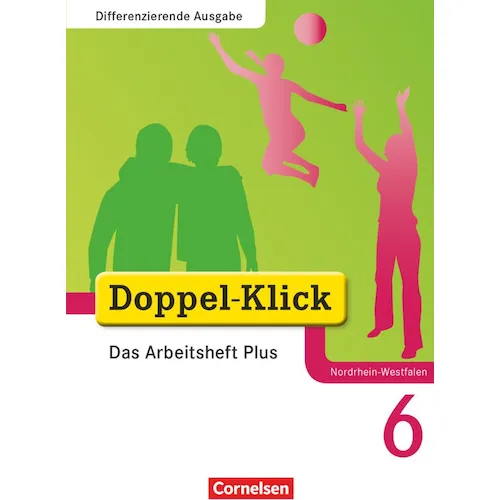 Cornelsen Doppel-Klick 6. Schuljahr. Differenzierende Ausgabe. Das Arbeitsheft plus (Deutsch, Grit Adam, Dirk Hergesell, Rainer Schremb, Daniela Donnerberg, August-Bernhard Jacobs, Renate Krull, Ulrich Deters, 2010) (8556956)