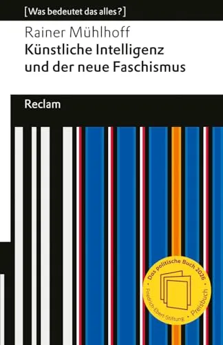 Künstliche Intelligenz und der neue Faschismus – Reclams Universal-Bibliothek - Erforschen Sie, wie KI und Tech-Milliardäre unsere Zukunft gestalten. Ein spannendes Buch über Macht und Technologie.