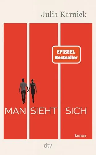 Man sieht sich: Roman - Spiegel-Bestseller über eine Liebe, die mehr als 30 Jahre Anlauf braucht, behandelt große Lebensfragen