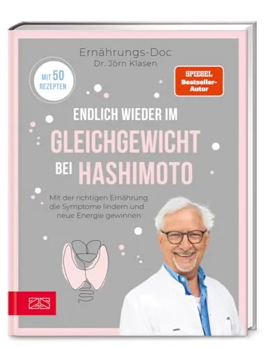 Endlich wieder im Gleichgewicht bei Hashimoto: Ernährung zur Symptomlinderung - Ratgeber für Hashimoto-Betroffene, der zeigt, wie die richtige Ernährung hilft, Symptome zu lindern und neue Energie zu gewinnen.