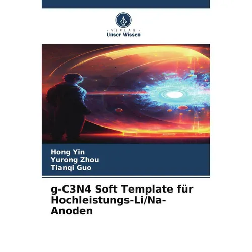 Unser Wissen g-C3N4 Soft Template für Hochleistungs-Li/Na-Anoden (Tianqi Guo, Yurong Zhou, Hong Yin, 2023) (51521564)