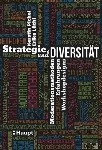 Strategie und Diversität - Taschenbuch von Kerstin/Lüthi und Erika Pichel - Umfassendes Werk über Betriebswirtschaft und Strategieentwicklung. Ideal für Moderatoren und Workshop-Designer. 349 Seiten voller wertvoller Methoden und Erfahrungen.